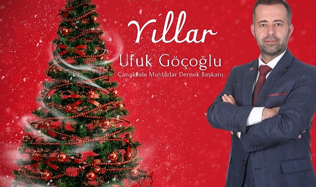 Göçoğlu, 2025 Yılı'nınÇanakkale'mize Barışı, Kardeşliği ve Refah Getirmesini Diliyorum.