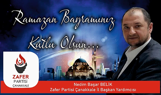 Zafer Partisi İl Başkan Yardımcısı Belik, Herkesin Sevdikleriyle Birlikte Bir Bayram Geçirmesini Diliyorum