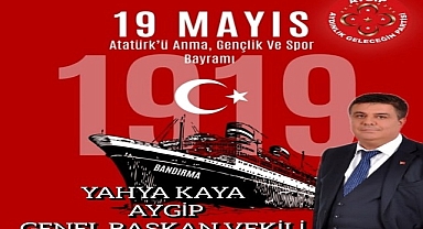 AYGİP Genel Başkan Vekili Kaya, 19 Mayıs Atatürk'ü Anma, Gençlik ve Spor Bayramı Mesajı