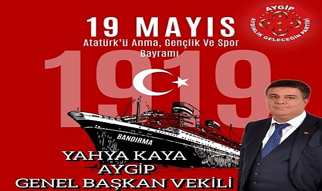 AYGİP Genel Başkan Vekili Kaya, 19 Mayıs Atatürk'ü Anma, Gençlik ve Spor Bayramı Mesajı