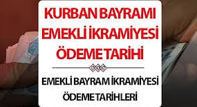 Emeklilerin Bayram İkramiyelerinde Ödeme Tarihleri Belli Oldu