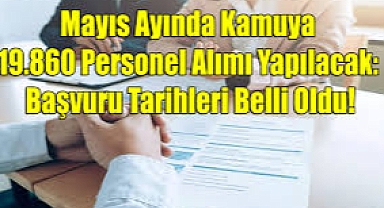Kamuya, 20 bin memur ve işçi alımı için süreç başladı