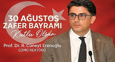 ÇOMÜ Rektörü Prof. Dr. Erenoğlu, “30 Ağustos, bağımsızlığımızın ölümsüz sembolüdür”