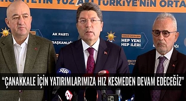 Bakan Tunç, “Çanakkale’ye Yatırımlar Hız Kesmeden Devam Edecek”