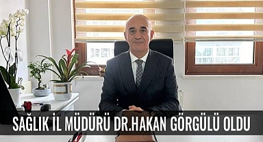 Çanakkale Sağlık İl Müdürlüğüne Dr. Hakan Görgülü Atandı