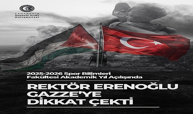 ÇOMÜ Rektörü Prf. Dr. Erenoğlu Gazze’ye Dikkat Çekti