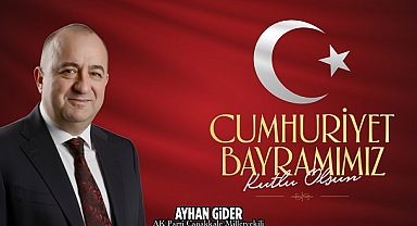 AK Parti Çanakkale Milletvekili Ayhan Gider’in Cumhuriyet Bayramı Mesajı