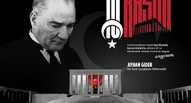 AK Parti Çanakkale Milletvekili Ayhan Gider’den 10 Kasım Mesajı
