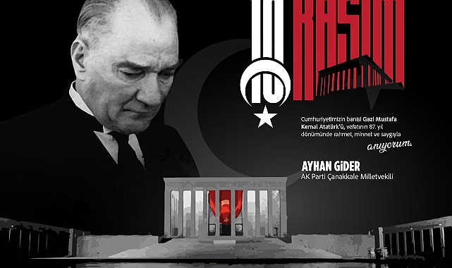 AK Parti Çanakkale Milletvekili Ayhan Gider’den 10 Kasım Mesajı