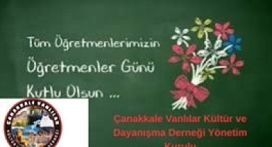 Çanakkale Vanlılar Kültür ve Dayanışma Derneği’nden Öğretmenlere Saygı Mesajı