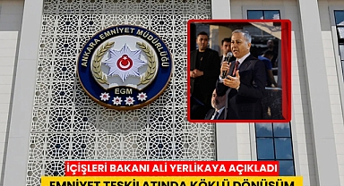 EMNİYETTE TARİHİ DÖNÜŞÜM, ''EMG'NİN ADI DEĞİŞİYOR, EMNİYET BAŞKANLIĞI GELİYOR''
