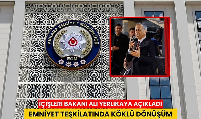 EMNİYETTE TARİHİ DÖNÜŞÜM, ''EMG'NİN ADI DEĞİŞİYOR, EMNİYET BAŞKANLIĞI GELİYOR''