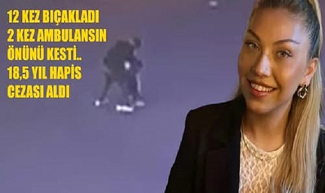 EŞİNİ 12 KEZ BIÇAKLAYAN SANIK 18 YIL 6 AY HAPİS CEZASI ALDI