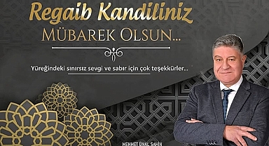 Şahin “Bu Mübarek Geceler Birlik ve Kardeşliğimizi Güçlendirmeli”