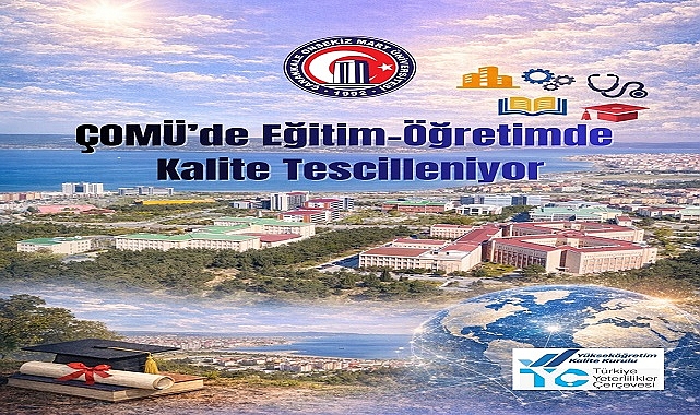 ÇOMÜ’de Eğitimde Kalite Tescillendi