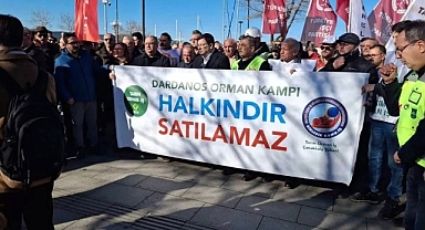 Levent Gürbüz: Dardanos Orman Kampı Halkındır, Satılamaz