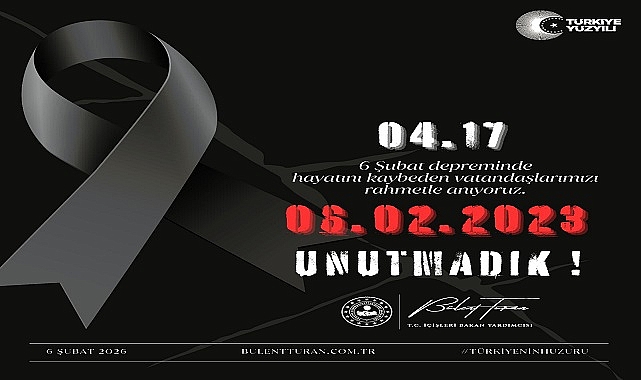 Bülent Turan, ''6 Şubat'ın Acısı ve Dayanışma Ruhu Unutulmadı''