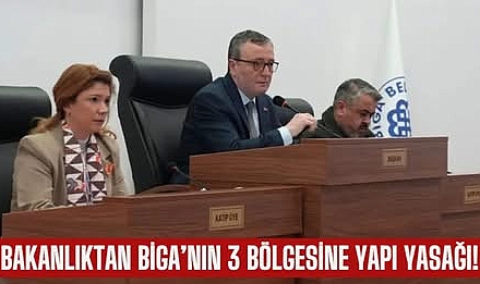 Biga Belediye Meclisi’nde “Yapı Yasağı” Kararı Öne Çıktı
