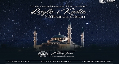 Bülent Turan’dan Kadir Gecesi Mesajı: “Bin Aydan Hayırlı Bu Geceye Sığınıyoruz”