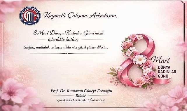 ÇOMÜ Rektörü Prof. Dr. Ramazan Cüneyt Erenoğlu’ndan 8 Mart Dünya Kadınlar Günü Mesajı