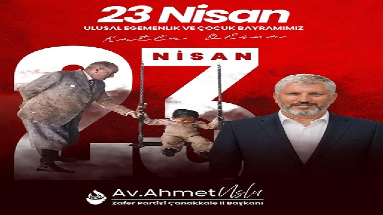 Ahmet Uslu “Egemenliğin Gücü, Çocukların Geleceğiyle Taçlanıyor”