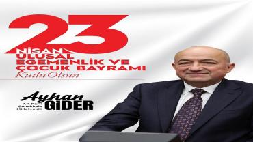 Ayhan Gider’den 23 Nisan Mesajı: “Milli Egemenlikten Geleceğe Verilen Söz”
