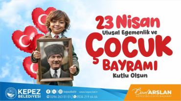 Başkan  Arslan, ''23 Nisan Atatürk'ün Çocuklara Verdiği Değerin Kanıtıdır''