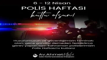 Zafer Partisi Çanakkale İl Başkanı Ahmet Uslu’dan Polis Haftası Mesajı