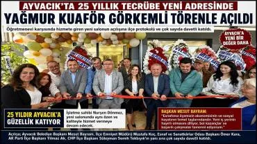 Ayvacık’ta 25 Yıllık Tecrübe Yeni Adresinde ''Yağmur Kuaför Görkemli Törenle Açıldı''