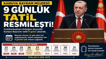 Kamuya Bayram Müjdesi: 9 Günlük Tatil Resmileşti!
