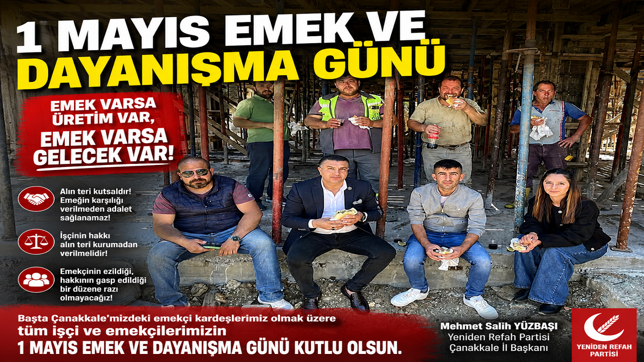 Yüzbaşı’dan 1 Mayıs Mesajı: “Emekçinin Hakkı Alın Teri Kurumadan Verilmelidir”