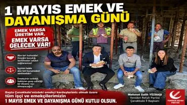 Yüzbaşı’dan 1 Mayıs Mesajı: “Emekçinin Hakkı Alın Teri Kurumadan Verilmelidir”